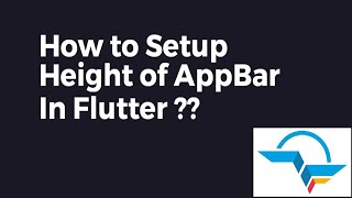 How to Setup Height of the AppBar in Flutter??