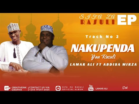 Nakupenda Yaa Rasuli ft Abdisa Mirza (Official Audio) ||Sifa Za Rasuli Ep - Track No.2 #Abdisa