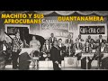 GUANTANAMERA - MACHITO Y SUS AFROCUBANS FT.  MIGUELITO VALDES