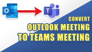 How to Convert an OUTLOOK Meeting to a TEAMS Meeting