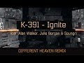 K-391 ft. Alan Walker - Ignite (Different Heaven Remix)