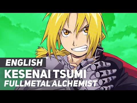 Fullmetal Alchemist - "Kesenai Tsumi" ED1 | ENGLISH Ver | AmaLee