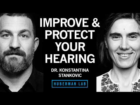 @hubermanlab - "Protect & Improve Your Hearing & Brain Health | Dr. Konstantina Stankovic"