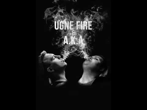 UGNE FIRE & AkA - Give It Up