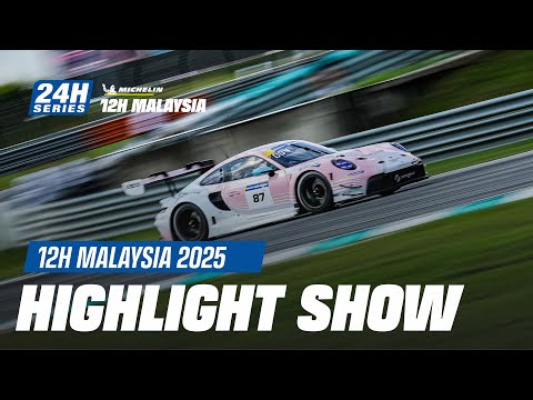 Michelin 12H MALAYSIA 2025 - 52-Minute Highlight Show