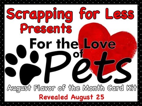 UNBOXING | Scrapping for Less | For the Love of Pets | August 2018 | Guest Designer