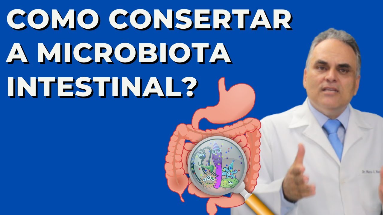 Como consertar a microbiota intestinal! E ganhar mais saúde!