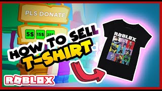 HOW TO... MAKE T SHIRT on PLS DONATE | in ROBLOX 2023 **UPDATED VIDEO FOR 2024 LINK IN DESCRIPTION**