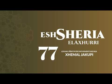 77. eshSheria - Paralajmërimi kundër atyre që mohojnë çështje të vërtetuara | Hoxhë Xhemal Jakupi