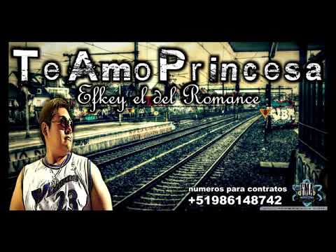 Efkey el del romance (te amo princesa).