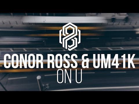Conor Ross & Um41K - On U