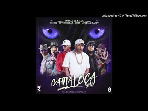 Gatita Loca (Full Remix) Ronald El Killa (feat. Mackie, Kevin Roldan, Yomo & Jowell & Randy)