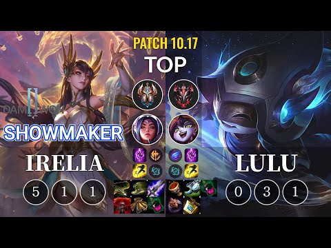 DWG ShowMaker Irelia vs Lulu Top - KR Patch 10.17