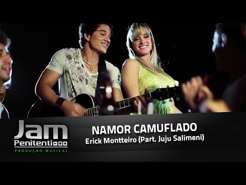 Erick Montteiro (Namoro Camuflado) Partc. Juju Salimeni [oficial]
