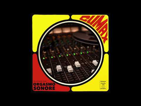 Orgasmo Sonore - CLIMAX (2020)