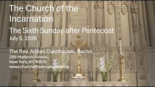 The Sixth Sunday after Pentecost – July 5, 2026