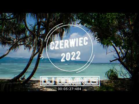 ☀️☀️☀️ Wakacje 2022 cz. 1 ☀️☀️☀️ Czerwiec 2022 !!! Najlepsza muzyka na imprezę 💃 🕺 💥 Dj Dominos