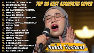 Download lagu Indah Yastami Top 20 Best Akustik Terpopuler | Berpisah Diujung Jalan | Indah Yastami Full Album mp3