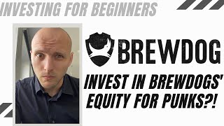 BREWDOG EQUITY FOR PUNKS ANALYSIS! Investing in Private Equity before a potential IPO in 2021