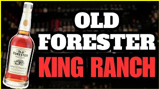 Old Forester King Ranch