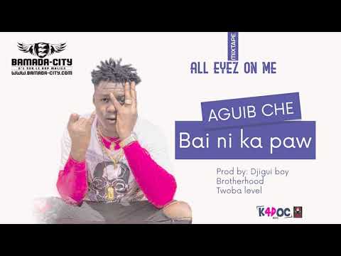 AGUIB CHE - BAI NI KA PAW