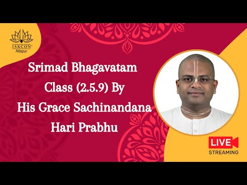 Srimad Bhagavatam Class (2.5.9) By His Grace Sachinandana Hari Prabhu
