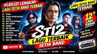 Download lagu ST 12 X SETIA BAND TERBAIK | 12 Lagu Terbaik & Terpopuler | Lagu Nostalgia Indonesia mp3