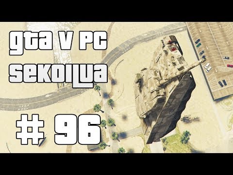 LENTÄVÄ TANKKI! - GTA V PC Sekoilua | Osa 96