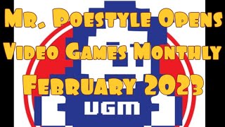 Mr. Poestyle Opens Video Games Monthly For February 2023