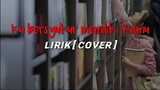 Download lagu Ku Bersyukur Memiliki Kamu || Lirik  [ takan terganti ] 🎵🎶 mp3