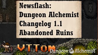 Changelog 1.1 - Abandoned Ruins - Dungeon Alchemist [Toms Newsflash]