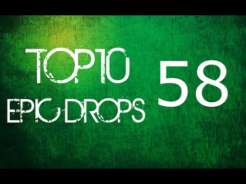 Top 10 Epic Drops #58