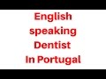 English Dentist Lisbon Your 24 Hour Dentist In Lisbon