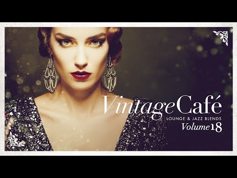 Vintage Café 18 - Lounge & Jazz Blends - Cool Music