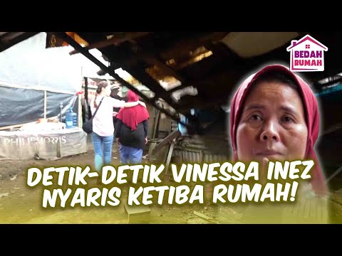 DETIK-DETIK VINESSA INEZ NYARIS KETIBAN RUMAH TARGET!! | BEDAH RUMAH EPS 111 PART 1
