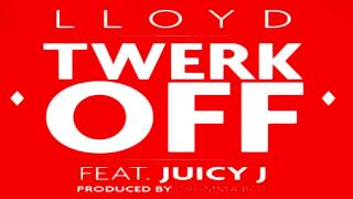 Lloyd feat. Juicy J - Twerk Off