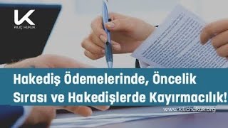 Hakediş Ödemelerinde Öncelik Sırası ve Hakedişlerde Kayırmacılık!