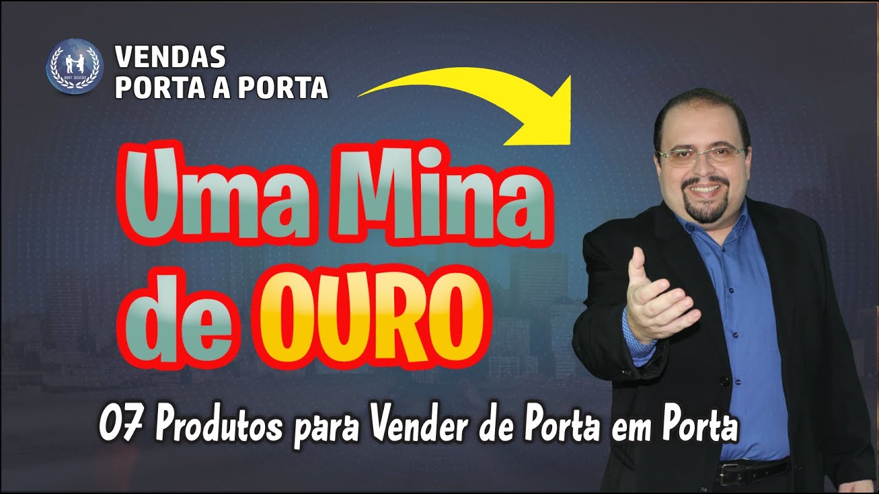 7 Produtos para vender de porta em porta | VENDAS PORTA A PORTA PAP com Jociandre Barbosa
