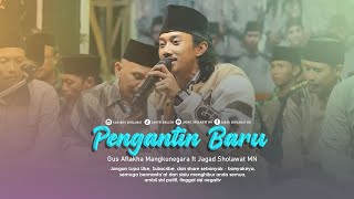 Download lagu PENGANTIN BARU - Gus Aflakha ft Jagad Sholawat MN mp3