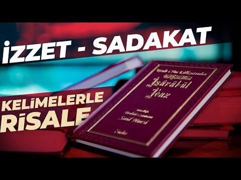 KELİMELERLE RİSALE | İZZET - SADAKAT | SAİD ŞAŞMAZ