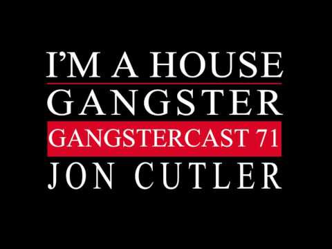 Gangstercast 71 - Jon Cutler