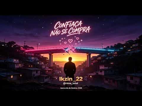 CONFIANÇA NÃO SE COMPRA (Rap Romântico) - Lkzin_22 (@rima_total)