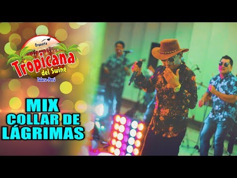 Tropicana del Swing  - Mix Collar de Lágrimas  /VIDEO OFICIAL 2019