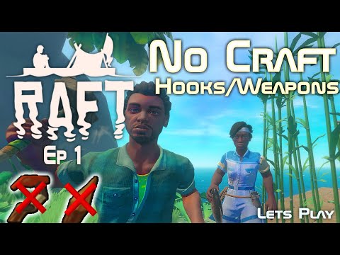 Raft | No Craft Hook/Weapon Challenge | Lets Play Ep1