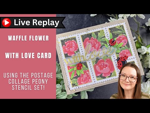 🟣LIVE REPLAY! Postage Collage Peony Card | Waffle Flower