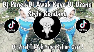 Download lagu DJ PANEK DI AWAK KAYO DI URANG STYLE KONDANG VIRAL TIKTOK TERBARU 2025 YANG KALIAN CARI ! mp3