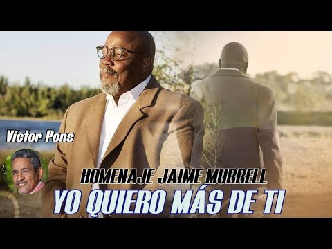 YO QUIERO MÁS DE TI (COVER SALSA  HOMENAJE A JAIME MURRELL) VICTOR PONS