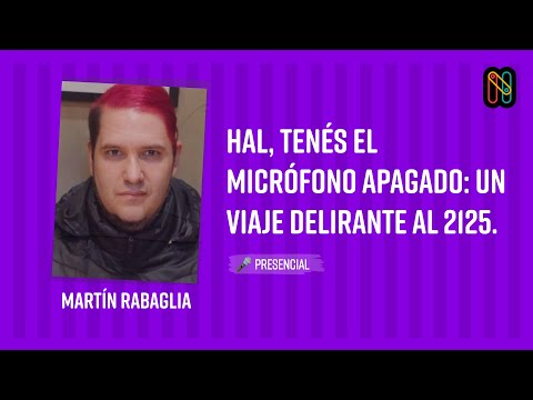HAL, tenés el micrófono apagado: Un viaje delirante al 2125.