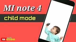 mi note 4,child mode enable and disable