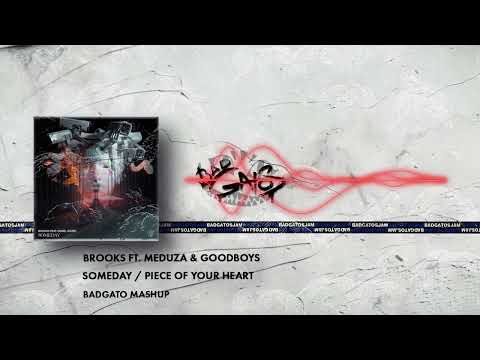 Brooks ft. MEDUZA & Goodboys - Someday Piece of your heart (Badgato Mashup)